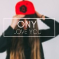 Ony - Love You