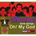The Greatest Love Songs by OH! MY GOD、ปั่น ไพบูลย์เกียรติ - Rak Ter Tee Sud
