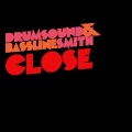 Drumsound & Bassline Smith、Bassline Smith、Drumsound - Close (Radio Edit)