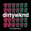 Dirtywknd - Dirty Weekend