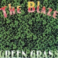 The Blaze - Green Grass