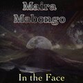Maira Mabongo - In the Face