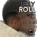 Jelly Roll - Tattle Tale