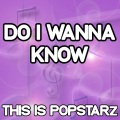 This Is Popstarz - Do I Wanna Know