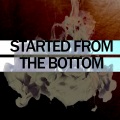 Drakestep - Started from the Bottom