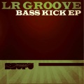 LR Groove - Bass Kick (Original Mix)
