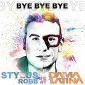 Stylus Robb、Dama Latina - Bye Bye Bye