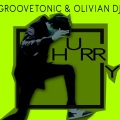 Groovetonic、Oliviandj - Hurry