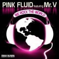 Pink Fluid - We Rock the World (Original Mix)