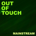 Mainstream - Out of Touch