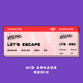 Vigiland - Let's Escape (Kid Arkade Remix)