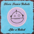 Like a Robot