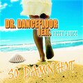 Dr. Dancefloor、Lucc、Yessy - So Damn Hot