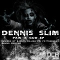 Dennis Slim - Pain Is God