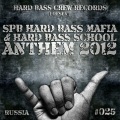 Hard Bass School、Spb Hard Bass Mafia - Anthem 2012 (Original Mix)