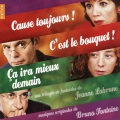 Cause toujours, c'est le bouquet, ça ira mieux demain (Jeanne Labrune's Original Motion Picture soundtrack)