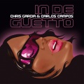 chris garcia、carlos campos - In de Guetto (original club mix)