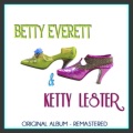 betty everett、Ketty Lester - Please Love Me
