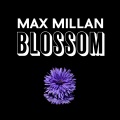 Max Millan - Blossom (Radio Version)