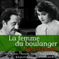 Raimu、Fernand Charpin、Ginette Leclerc - Marcel Pagnol: La femme du boulanger (partie 1)