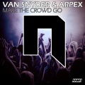 Van Snyder、Arpex - Make the Crowd Go