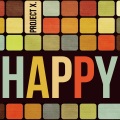 Project X. - Happy