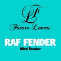 Raf Fender - Mind Breaker