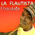 Chocolate - La Flautista