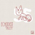 Echodust - Why Cant We Stay Together