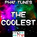 Phat Tunes - The Coolest