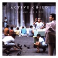 Active Child - Call Me Tonight