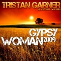 crystal waters、Tristan Garner - Gypsy Woman 2009 (Original Mix)