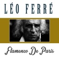 Léo Ferré - Flamenco de Paris