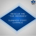 Sunkids、Chance - Rescue Me (Joe T Vannelli Attack Club Mix)