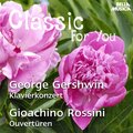 Classic for You: Gershwin: Klavierkonzert - Rossini: Ouvertüren