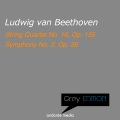 Greys Edition - Beethoven: String Quartet No. 16, Op. 135 & Symphony No. 2, Op. 36