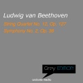 Greys Edition - Beethoven: String Quartet No. 12, Op. 127 & Symphony No. 2, Op. 36
