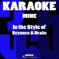 Mine (In the Style of Beyonce & Drake) [Karaoke Version]
