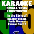 Small Town Throwdown (In the Style of Brantley Gilbert, Justin Moore & Thomas Rhett) [Karaoke Versio