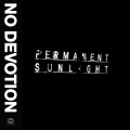 No Devotion - Permanent Sunlight