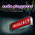 Audio Playground、Snoop Dogg、Doug St-Louis - Emergency
