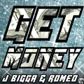 J Bigga、Romeo - Gettin' Money