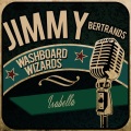 Jimmy Bertrand's Washboard Wizards - Isabella