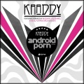 Kraddy - Android Porn (Fulgeance Remix)