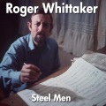 Roger Whittaker - Steel Men