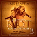 Irie Maffia、lutan fyah - Everyday Riot