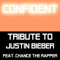 Tribute to Justin Bieber、Chance the Rapper - Confident (Oh No No)