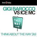 gigi barocco、Ice MC - Think About The Way 2k9