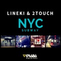 Lineki、2Touch - NYC Subway