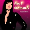 Franky Sanchez - Am I Too Much